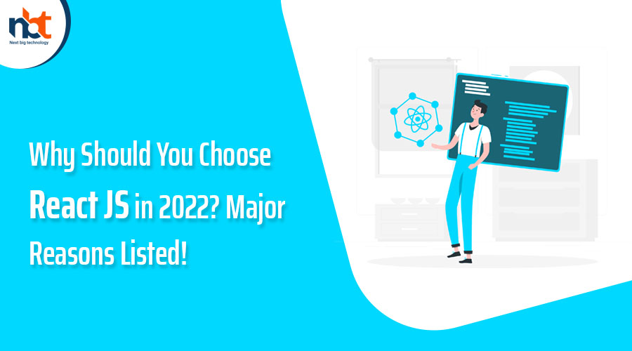 Why Should You Choose React JS in 2022? Major Reasons Listed - Next Big ...