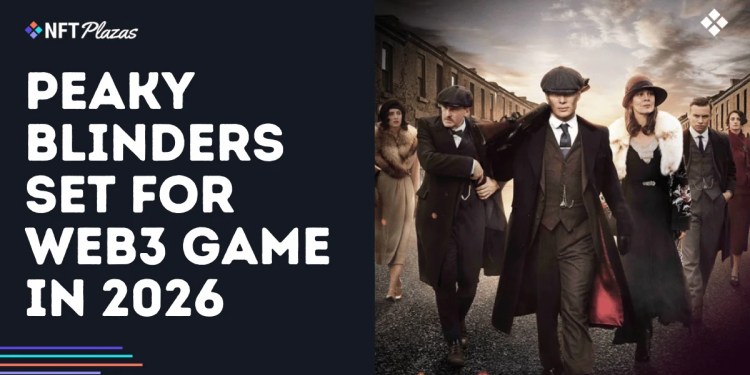 rewrite this title and make it good for SEO Peaky Blinders Set for Blockchain Game Adaptation in 2026 rewrite this title and make it good for SEO Peaky Blinders Set for Blockchain Game Adaptation in 2026