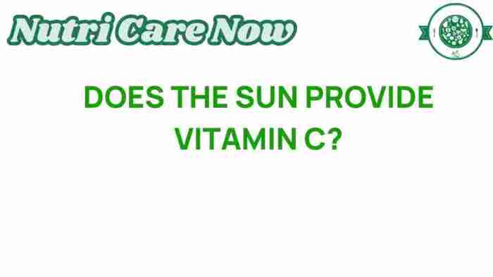 Unraveling the Mystery: Does the Sun Provide Vitamin C?