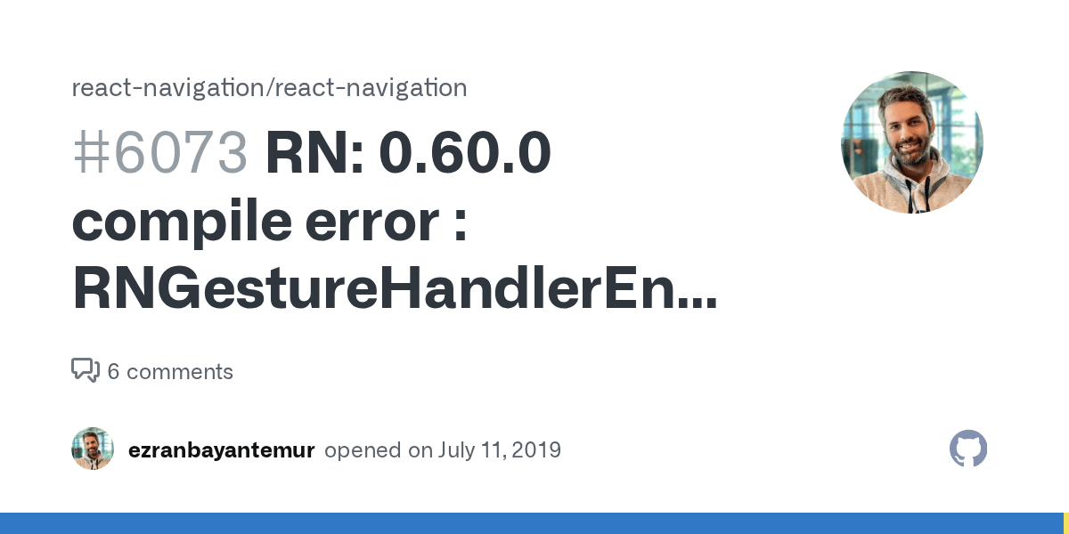 RN: 0.60.0 compile error :  RNGestureHandlerEnabledRootView(MainActivity.this) &amp;&amp; &ldquo;can&rsquo;t find symbol&rdquo; ·  Issue #6073 · react-navigation/react-navigation · GitHub