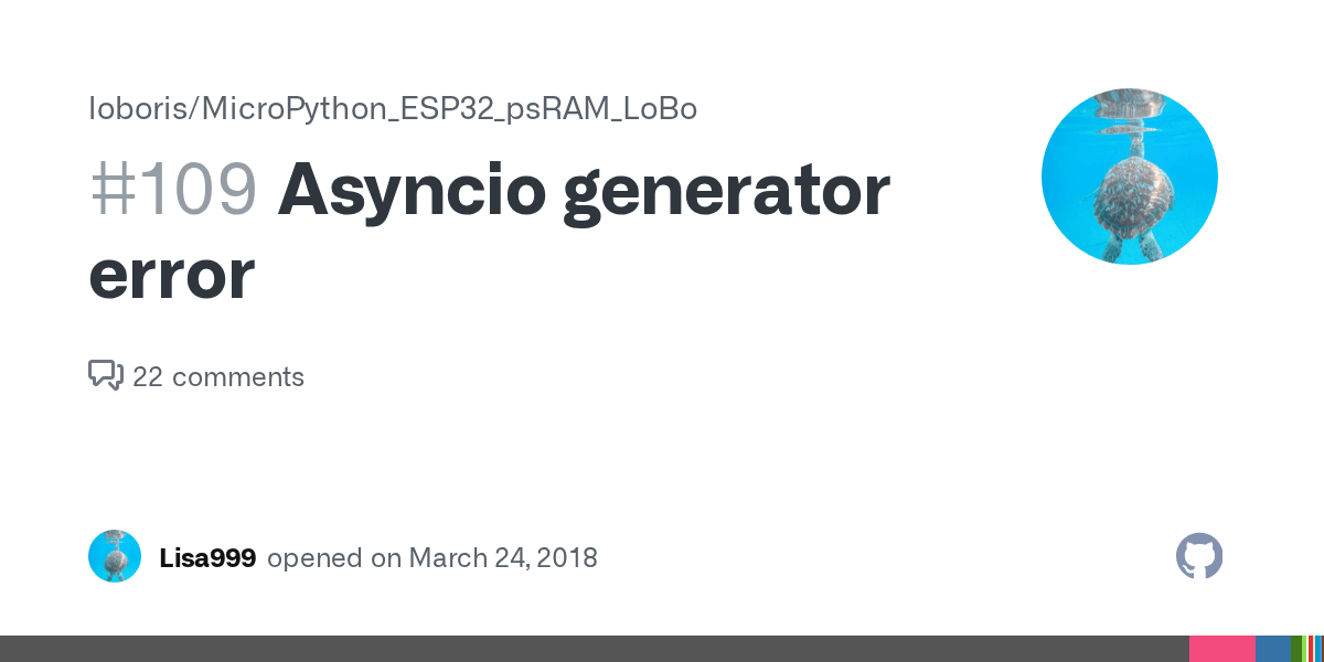 __iter__ returns the iterator object itself. Asyncio Generator Error Issue 109 Loboris Micropython Esp32 Psram Lobo Github