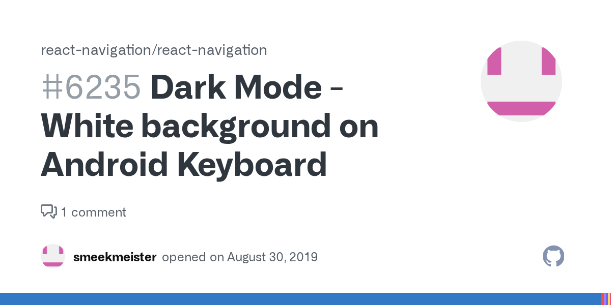 What version of android can i upgrade my samsung phone to? Dark Mode White Background On Android Keyboard Issue 6235 React Navigation React Navigation Github