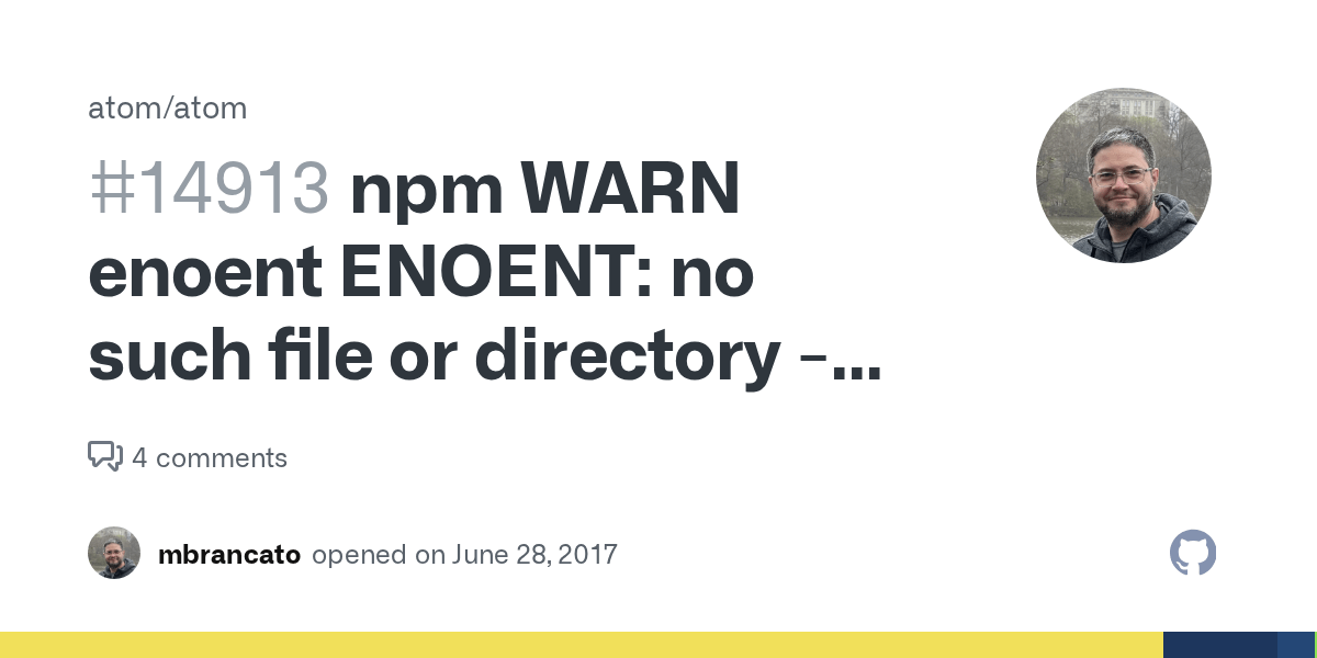 Npm Warn Enoent Enoent No Such File Or Directory When Installing Packages Issue 14913 Atom Atom Github