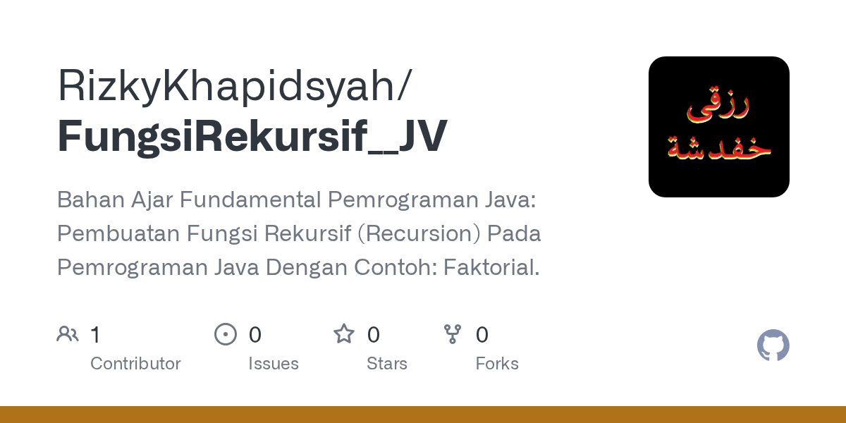 GitHub - RizkyKhapidsyah/FungsiRekursif__JV: Bahan Ajar Fundamental  Pemrograman Java: Pembuatan Fungsi Rekursif (Recursion) Pada Pemrograman  Java Dengan Contoh: Faktorial.