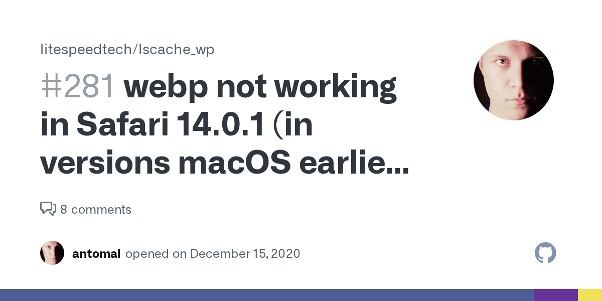 webp not working in Safari 14.0.1 (in versions macOS earlier Big Sur) ·  Issue #281 · litespeedtech/lscache_wp · GitHub