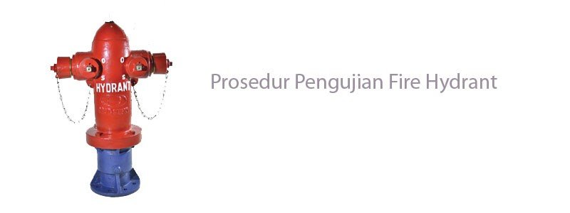 (2) peraturan menteri ini bertujuan untuk terselenggaranya fungsi bangunan. Pengujian Fire Hydrant