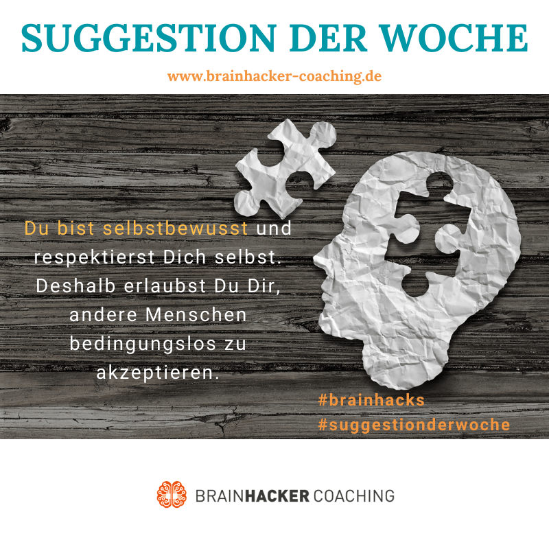 Brainhacker-Coaching On Twitter: "Du Bist #Selbstbewusst Und Respektierst Dich Selbst. Deshalb Erlaubst Du Dir, Andere Menschen Bedingungslos Zu Akzeptieren. #Brainhackerday #Business #Coaching #Nlp #Nlc #Wingwave #Brainhackercoaching #Erfolgsmensch ... 800_x_800_png
