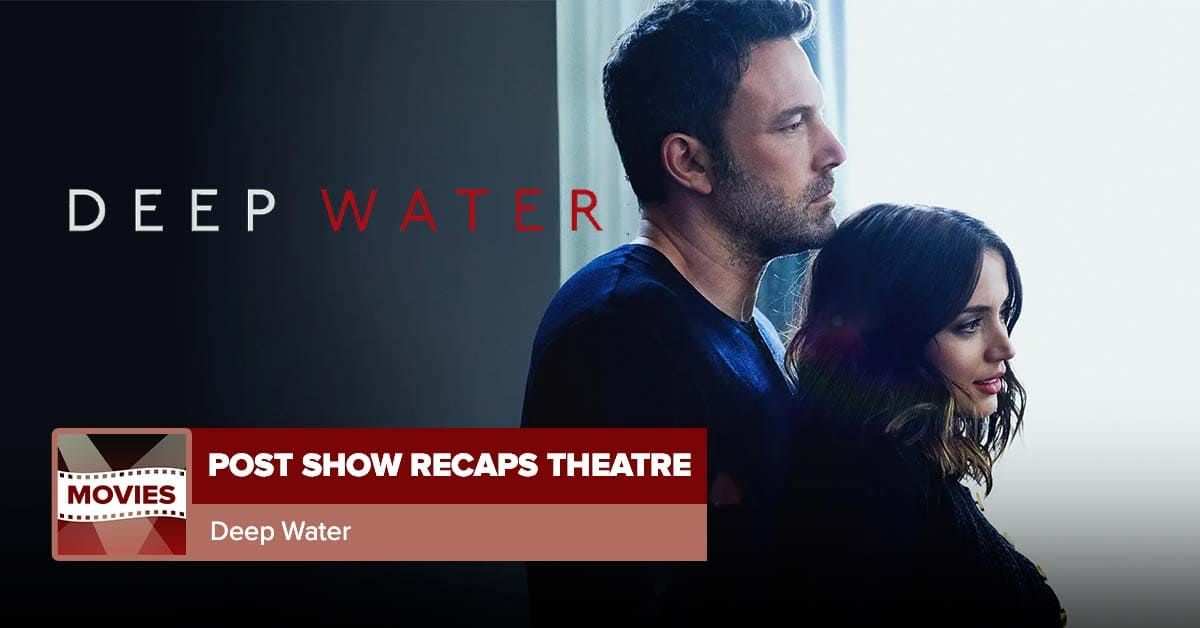 Mar 16, 2022 · deep water review: Deep Water Movie Review Postshowrecaps Com