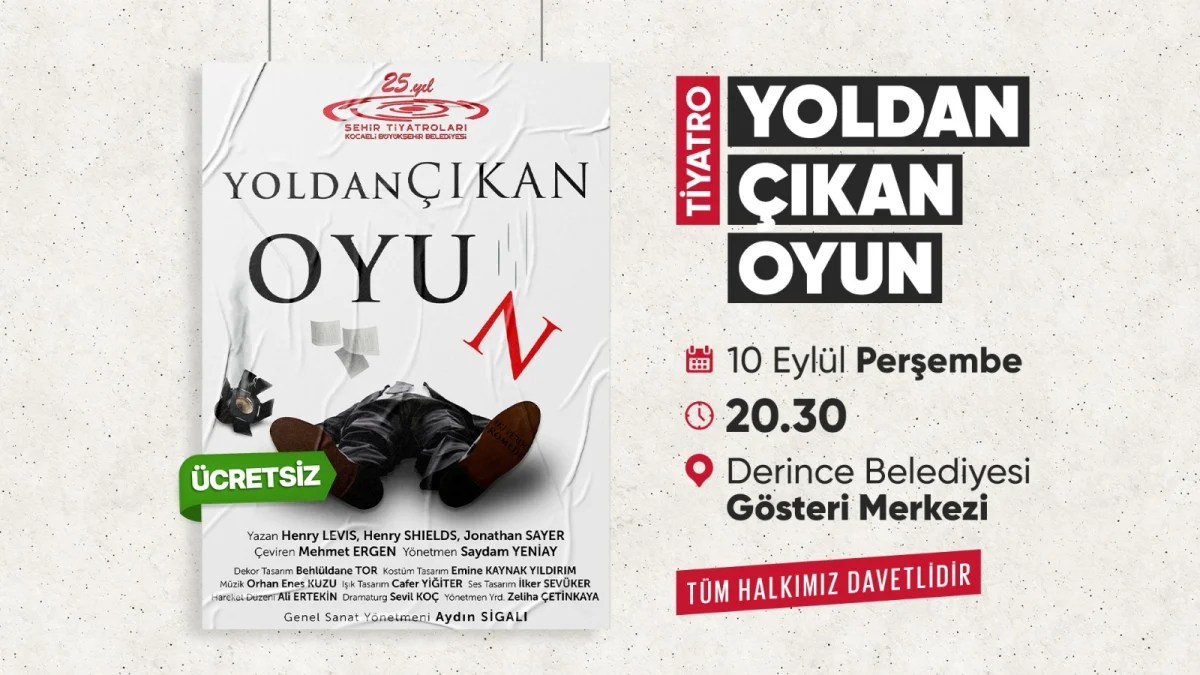 ‘Yoldan Çıkan Oyun’ Derince’de sahneleniyor