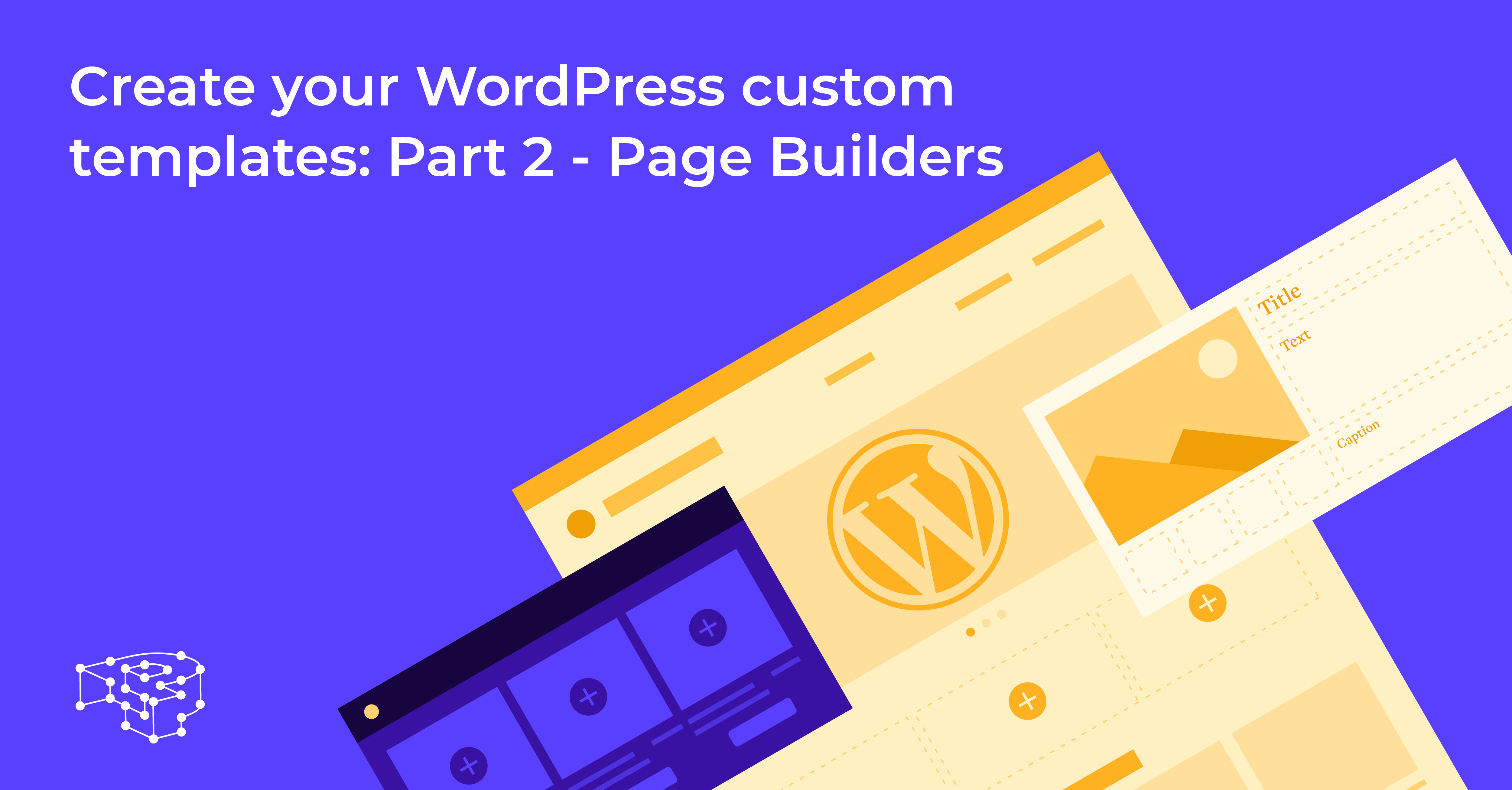 Page templates in wordpress are a great way to add structural variations or highly customized functionality to your website. How To Create Wordpress Custom Templates Using Page Builders A Guide Pressidium Managed Wordpress Hosting