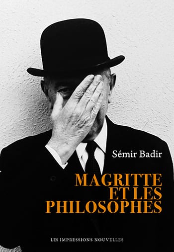 Semir Badir Magritte Et Les Philosophes Les Impressions Nouvelles May 2021 Progressive Geographies