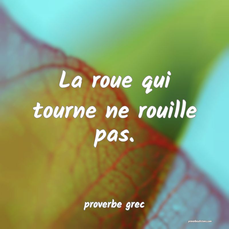 Aujourd'hui tu joues, demain tu seras le jouet. La Roue Qui Tourne Ne Rouille Pas