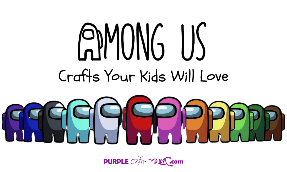 13 Easy Among Us Crafts That Kids Will Love ⋆ Purple Craft Diva
