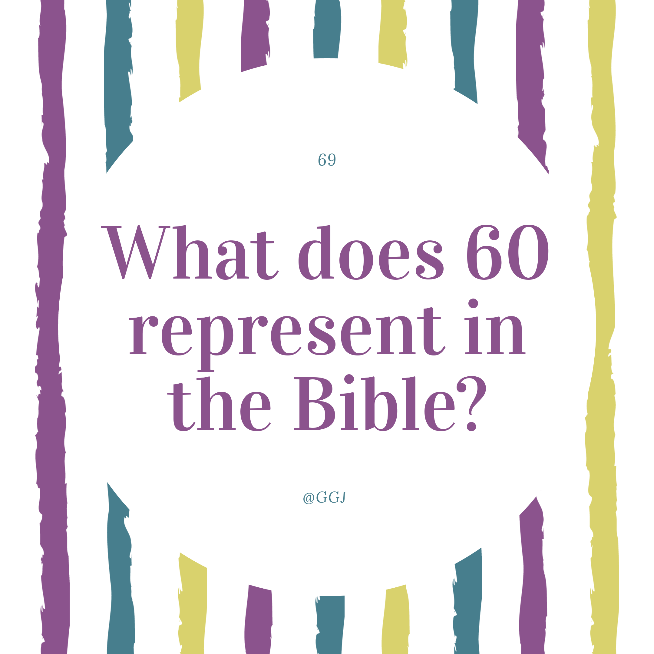 Apa arti angka 60 dalam Alkitab? - Quora