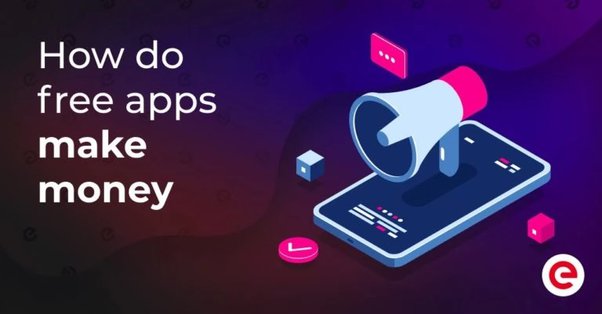 If you're wondering how to . How Do Websites And Free Apps Make Money Quora