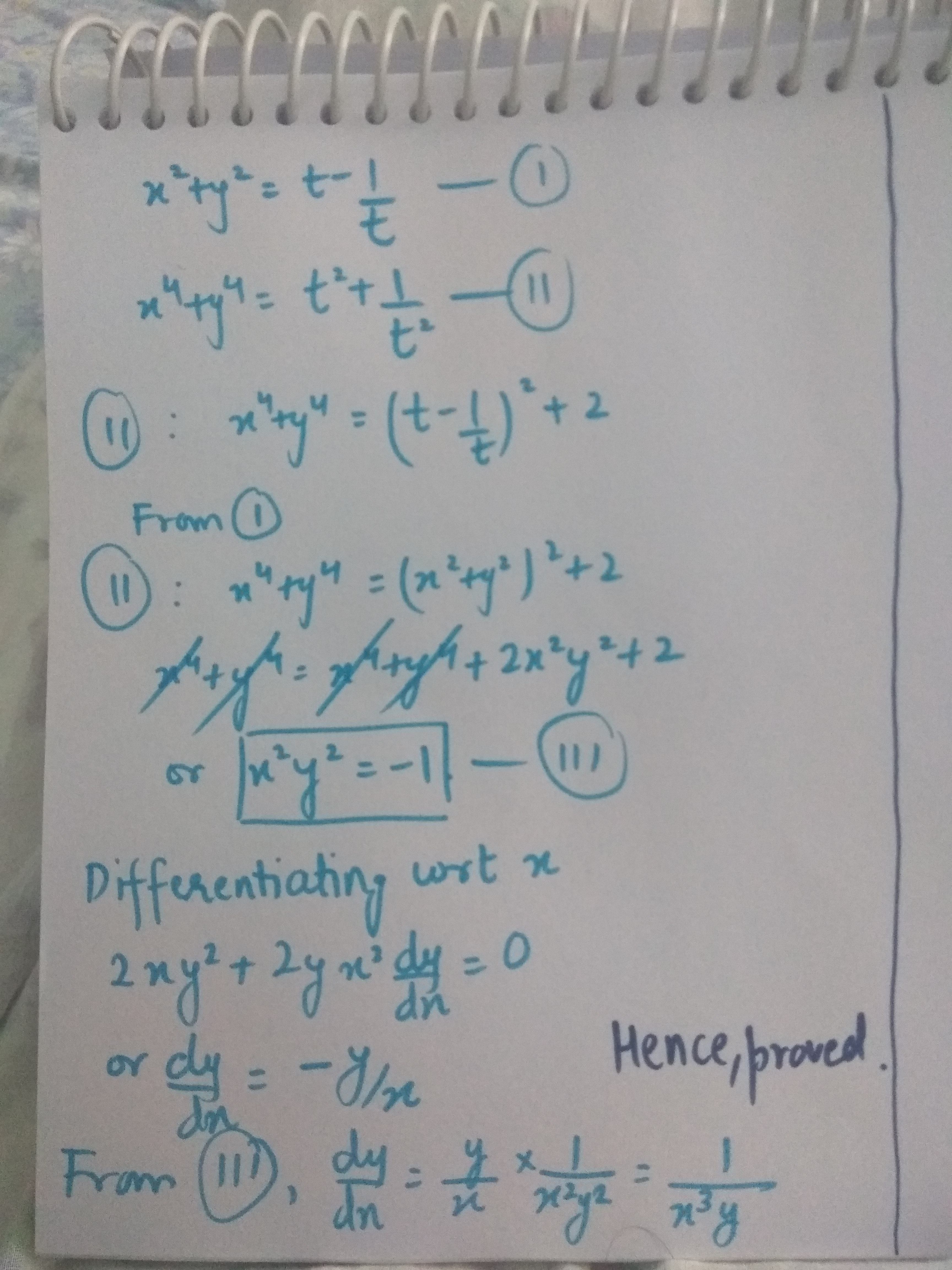 Ketika x^2+y^2=t-1/t dan x^4+y^4=t^2 +1/t^ 2 lalu bagaimana membuktikan  bahwa dy/dx=1/x^3y? Bagaimana Anda akan menyelesaikan ini? - Quora