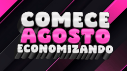 Comece Agosto Economizando