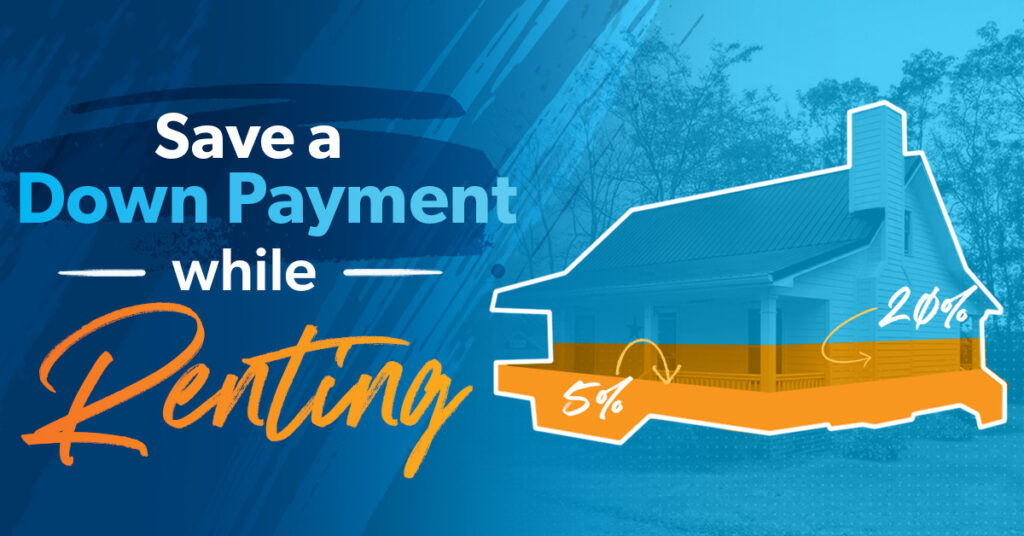 How to Save a Down Payment While Renting How to Save a Down Payment While Renting