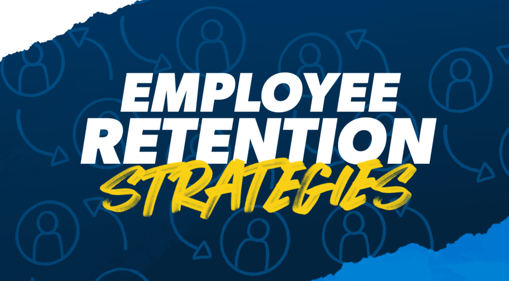 7 Employee Retention Strategies Your Business Needs Right Now 7 Employee Retention Strategies Your Business Needs Right Now