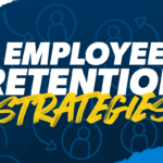 7 Employee Retention Strategies Your Business Needs Right Now