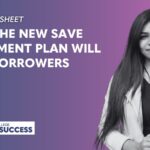 How the New SAVE Repayment Plan Will Help Student Loan Borrowers