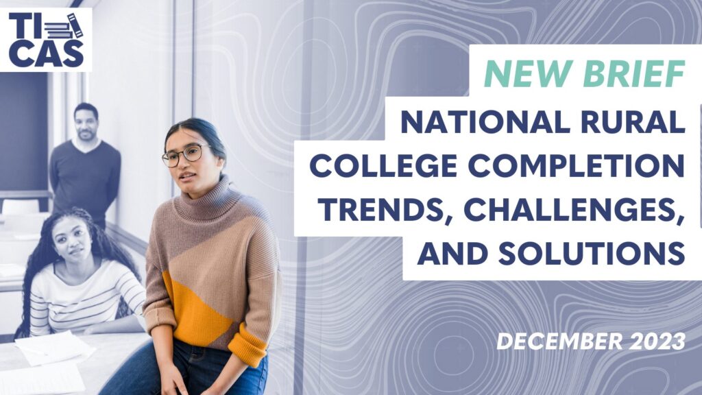 National Rural College Completion Trends, Challenges, and Solutions National Rural College Completion Trends, Challenges, and Solutions