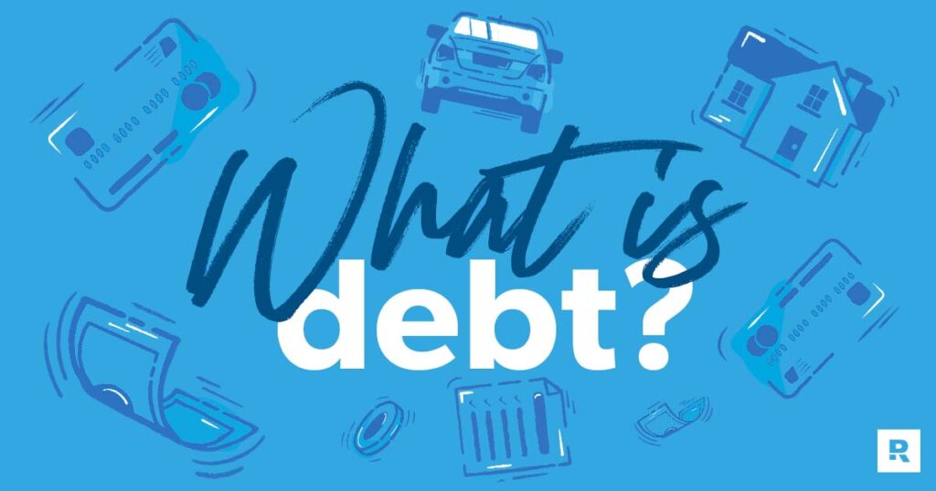 What Is Debt? – Ramsey What Is Debt? – Ramsey