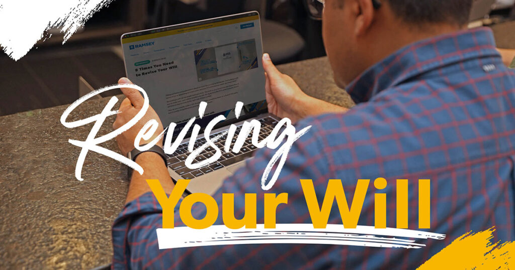 8 Times You Need to Revise Your Will 8 Times You Need to Revise Your Will
