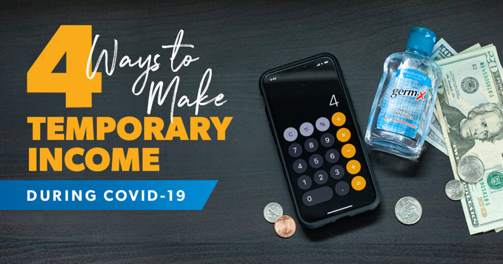4 Ways to Make Temporary Income During the Coronavirus
