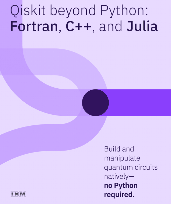 IBM Expands Qiskit Beyond Python with Native C API Bindings for Fortran, C++, and Julia – Quantum Computing Report