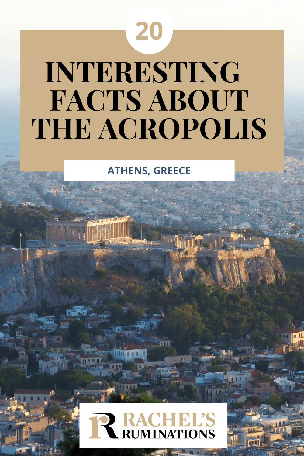 10 fun facts about the acropolis & parthenon in athens · 1. 20 Interesting Facts About The Acropolis In Athens Greece Rachel S Ruminations