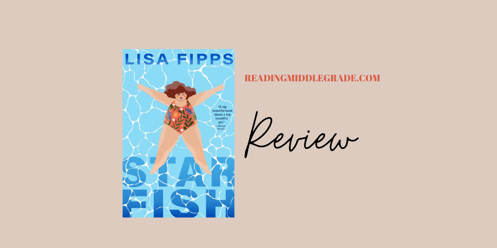 Starfish, Lisa Fipps - Fat-Positive Middle Grade Verse Novel (Review)