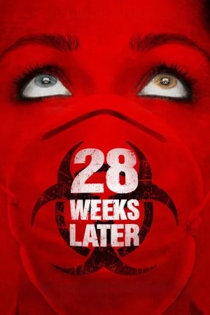 28 Weeks Later