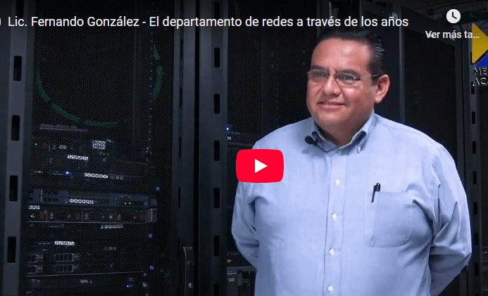 Entrevista al Lic. Fernando González – El departamento de redes a través de los años