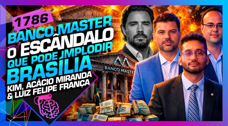 BANCO MASTER: KIM KATAGUIRI, ACÁCIO MIRANDA E LUIZ FELIPE FRANÇA – Inteligência Ltda. Podcast #1786