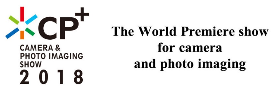 日本橫濱 CP+會場直擊》世界級攝影器材展 CP+ 2018 | CAMERA & PHOTO IMAGE SHOW
