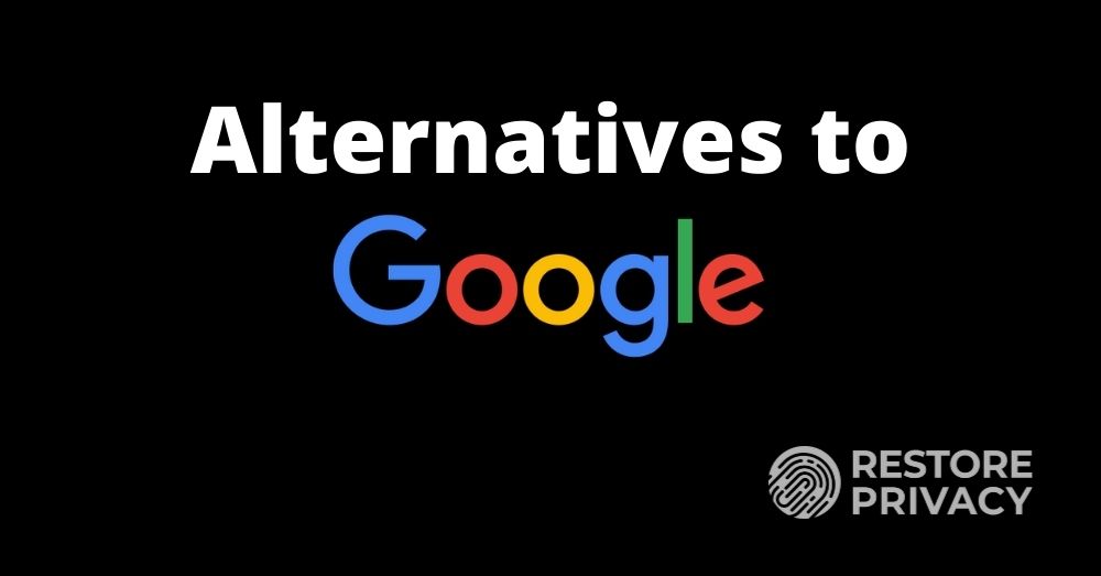 Alternatives to Google Products (Complete List for 2021)