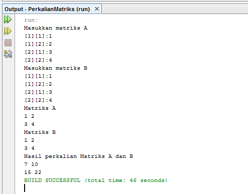 Pengurangan matriks pengurangan dua buah matriks akan menghasilkan. Program Bahasa Java Penjumlahan Dan Perkalian Matriks Ordo 2 2 My Great Adventure