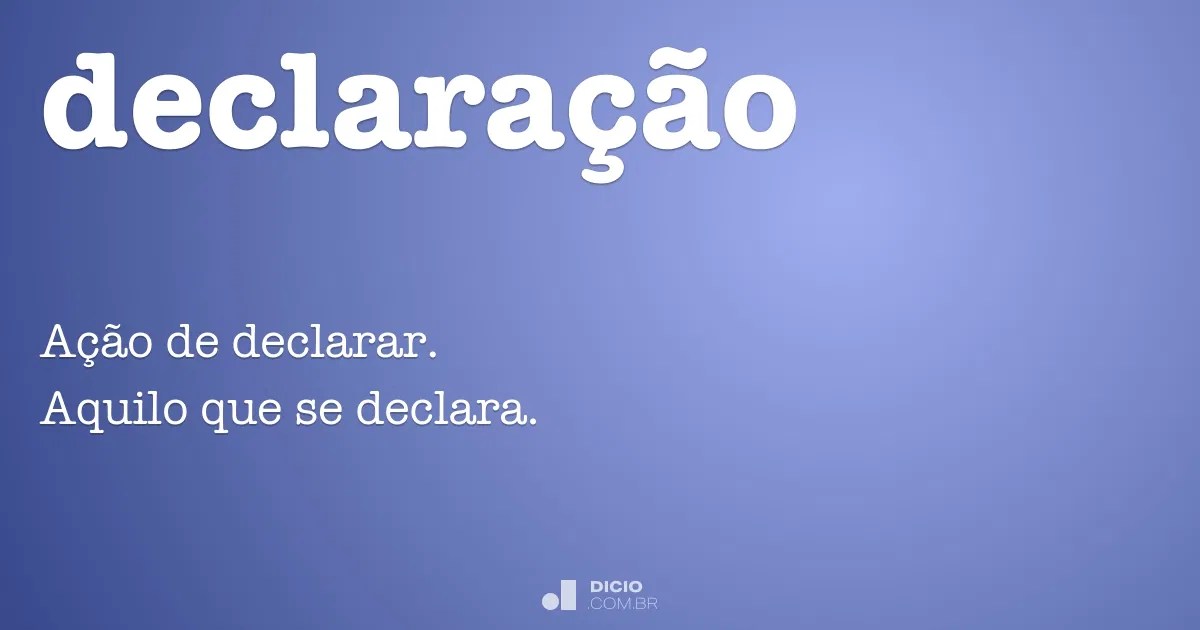 1881104 likes · 258 talking about this. DeclaraÃ§Ã£o - Dicio, DicionÃ¡rio Online de PortuguÃªs