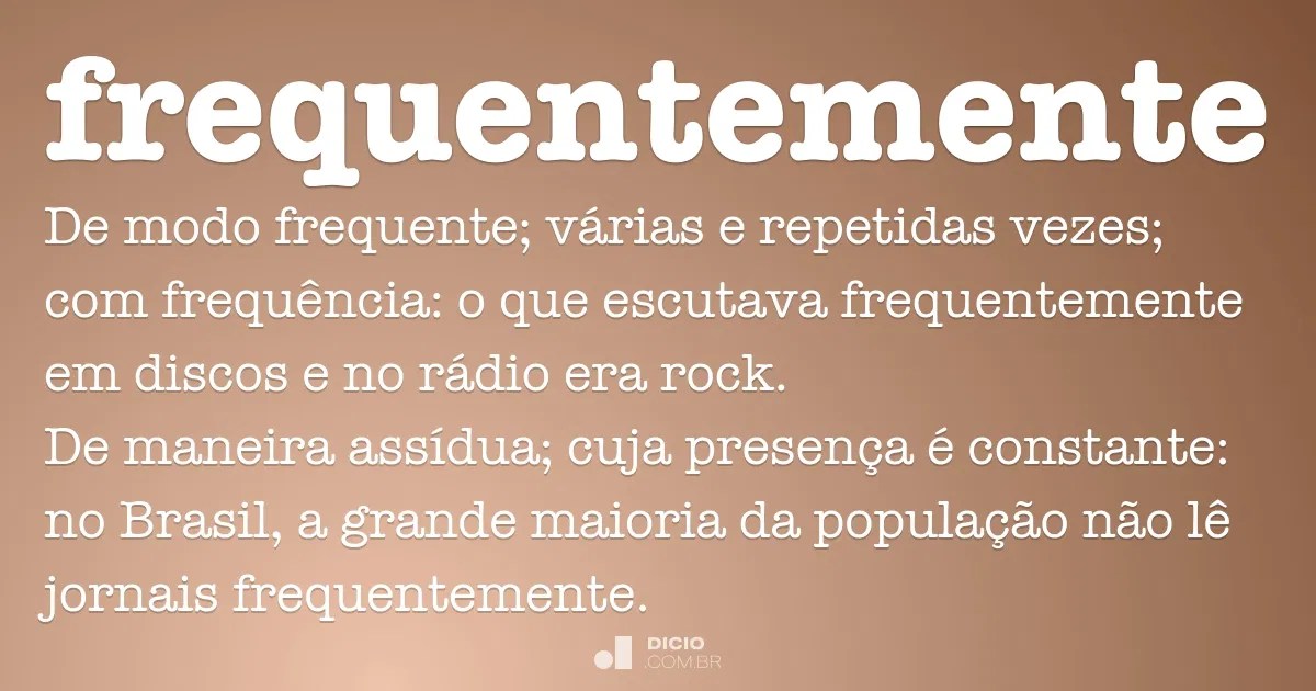 At radio.net you will find over 30,000 radio stations from … Frequentemente - Dicio, DicionÃ¡rio Online de PortuguÃªs