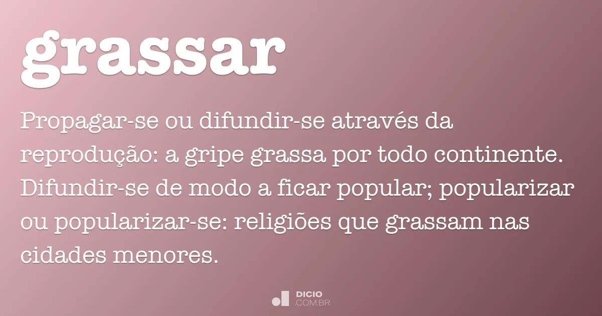 Tutte le mie amiche sono più magre di me, . Grassar - DicionÃ¡rio Online de PortuguÃªs