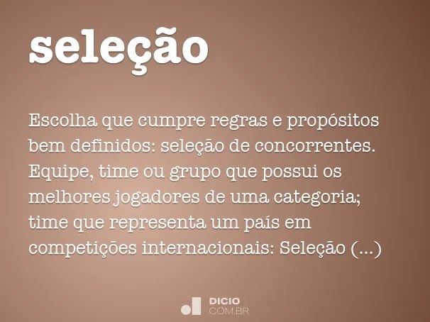 Aos 36 anos, a ambição de cristiano . SeleÃ§Ã£o - DicionÃ¡rio Online de PortuguÃªs
