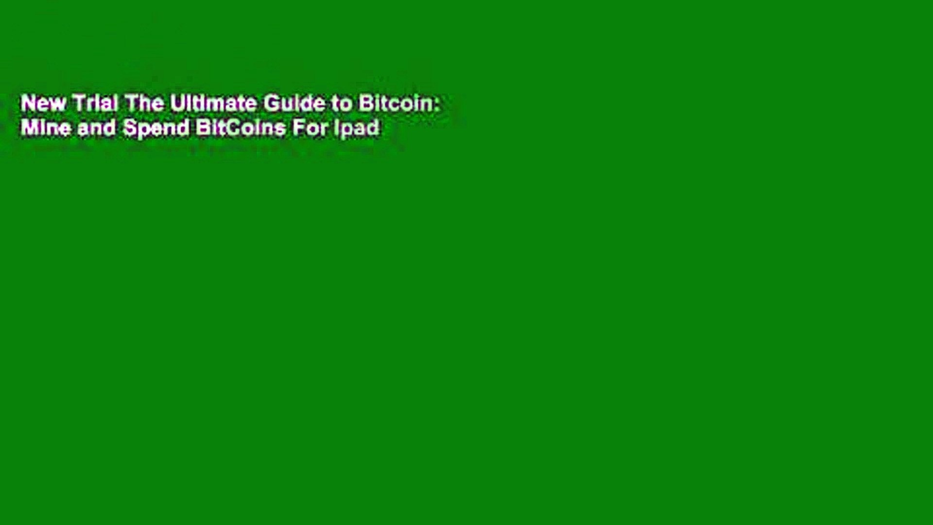 If you're looking for a used ipad, you have three options: New Trial The Ultimate Guide To Bitcoin Mine And Spend Bitcoins For Ipad Video Dailymotion