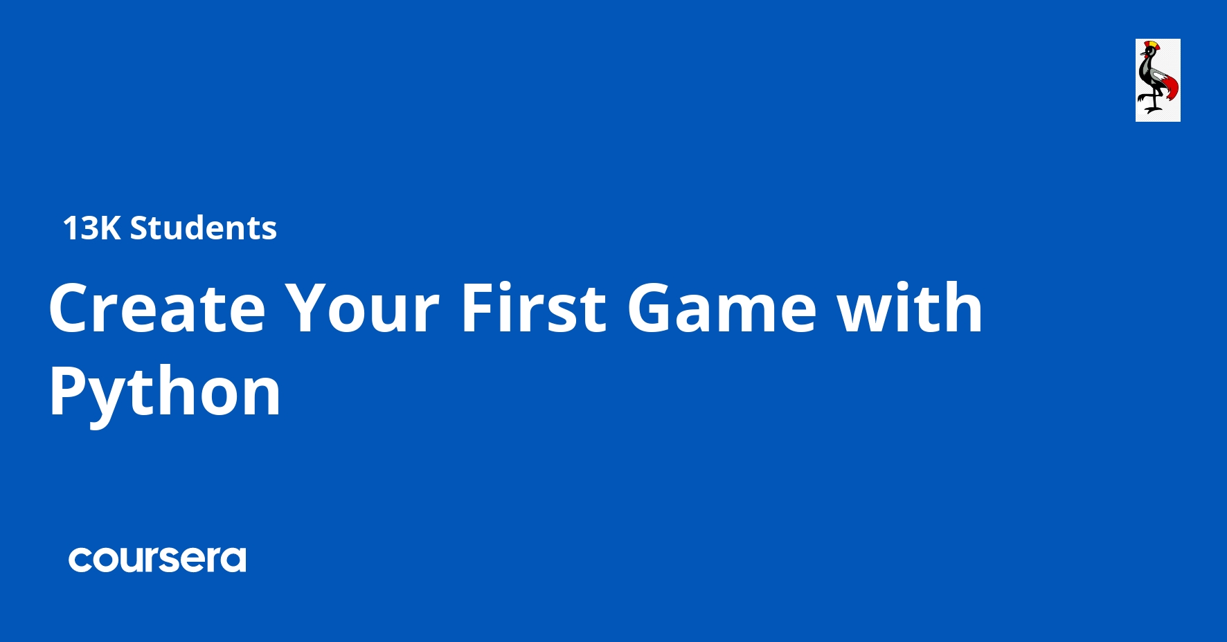 These are best if you have no coding or programming language experience. Create Your First Game With Python