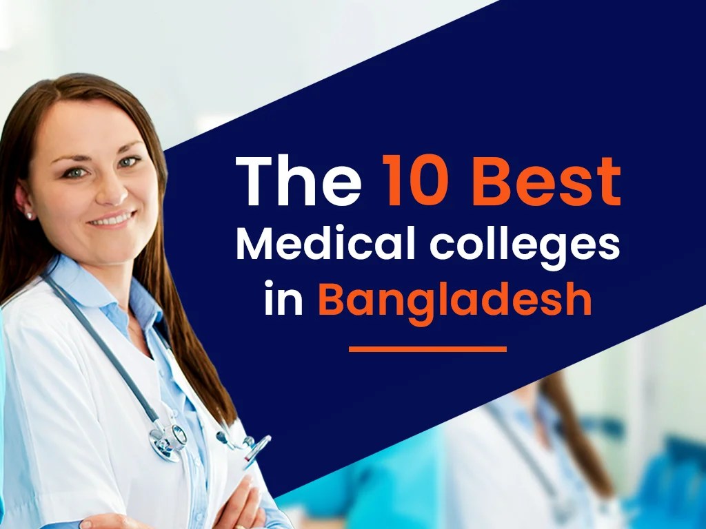 Top 10 Best Medical colleges in Bangladesh | campuses more!