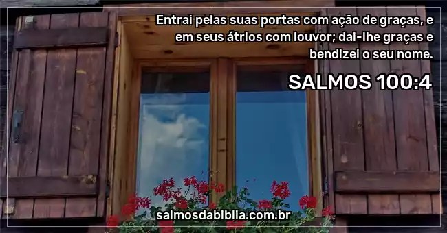Salmo 100 4 Entrai Pelas Suas Portas Com Acao De G Salmos Da Biblia