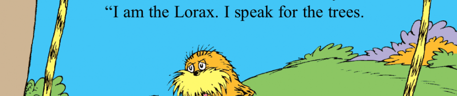 · “i speak for the trees, for the trees have no tongues.” the&nbsp;. Cropped Lorax Quote Png Science Sediment