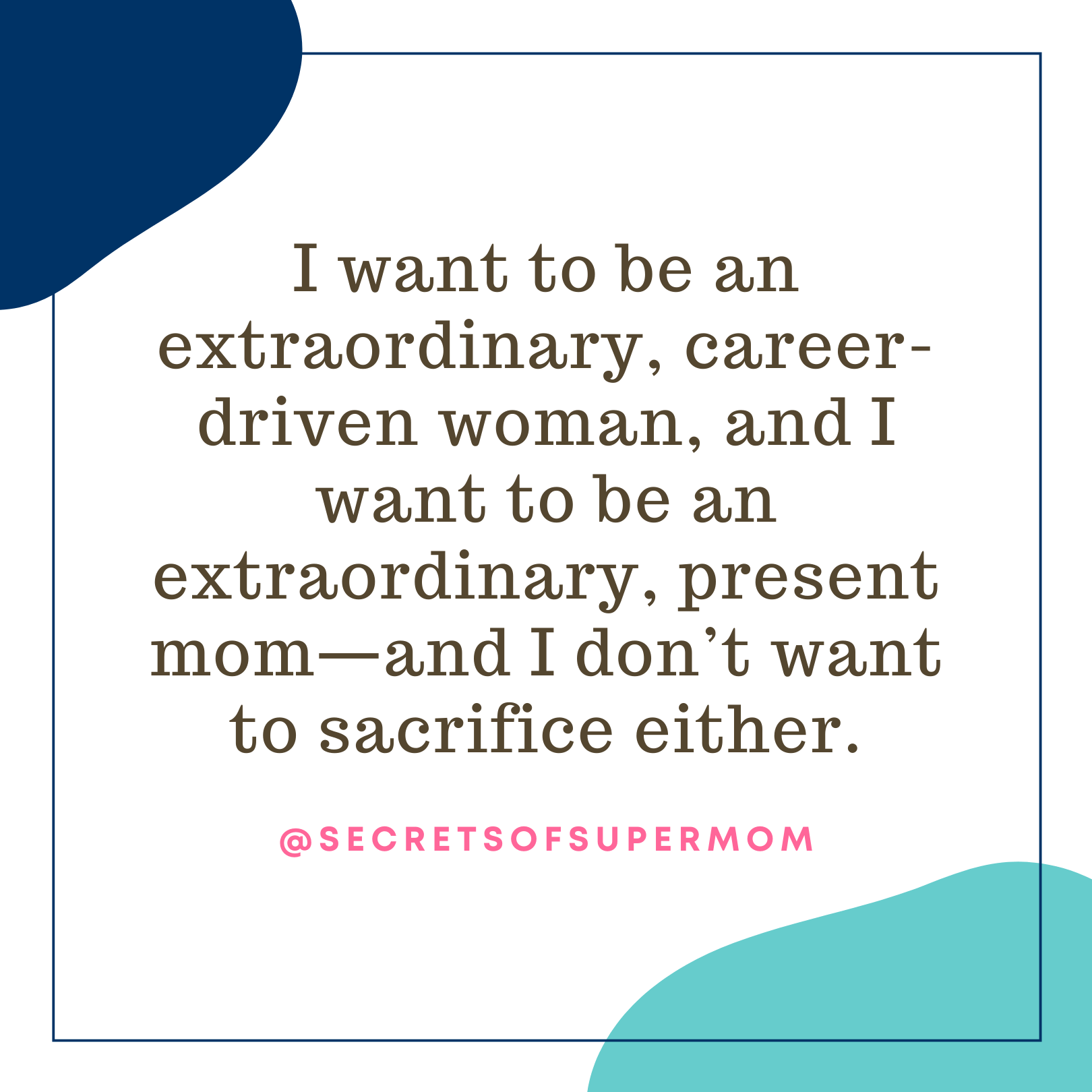 Supermom Quotes from the book Secrets of Supermom