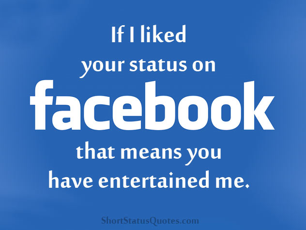 It is a word that best&nbsp;. Short Status Quotes For Facebook One Liner Facebook Status
