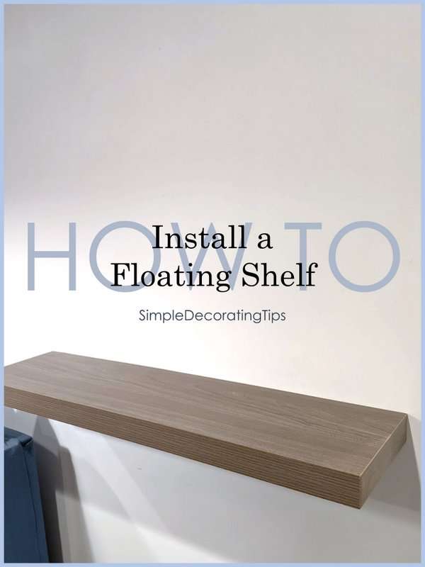 How to Install a Floating Shelf SIMPLE DECORATING TIPS